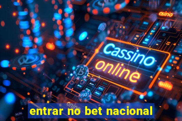 entrar no bet nacional